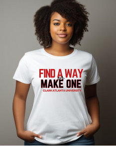 “FIND A WAY OR MAKE ONE” — CLARK ATLANTA UNIVERSITY