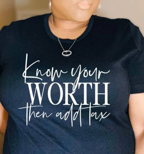 Know Your Worth Then Add Tax