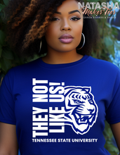 Load image into Gallery viewer, They not like us...Tennessee State University