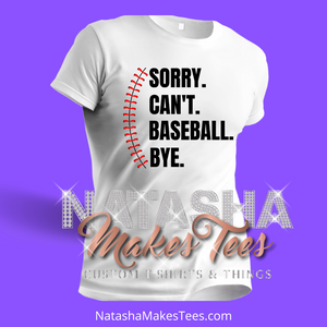 SORRY I CAN'T BASEBALL BYE!