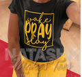 Wake, Pray, Slay!